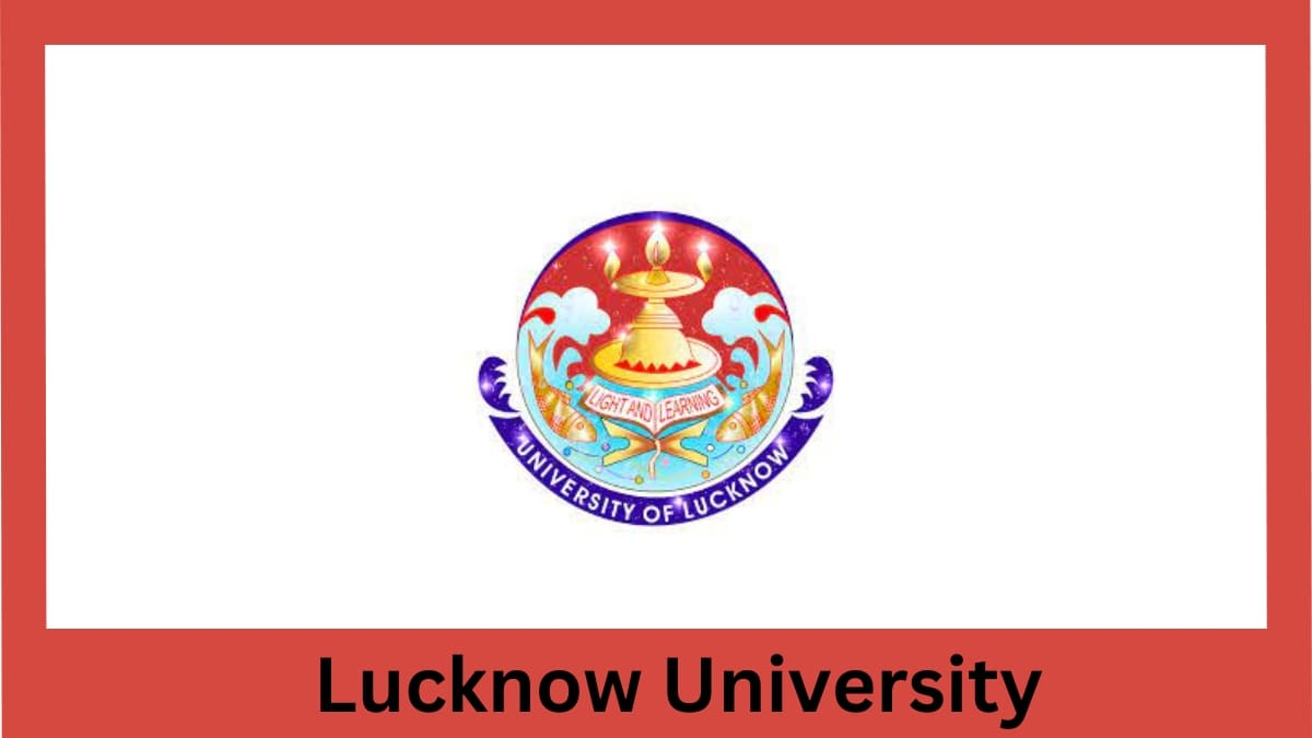 Lucknow University B.Ed Admission 2024 Application Form, Date, Eligibility