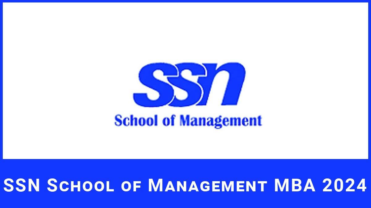 SSN School of Management MBA 2024 Form, Date, Pattern, Syllabus