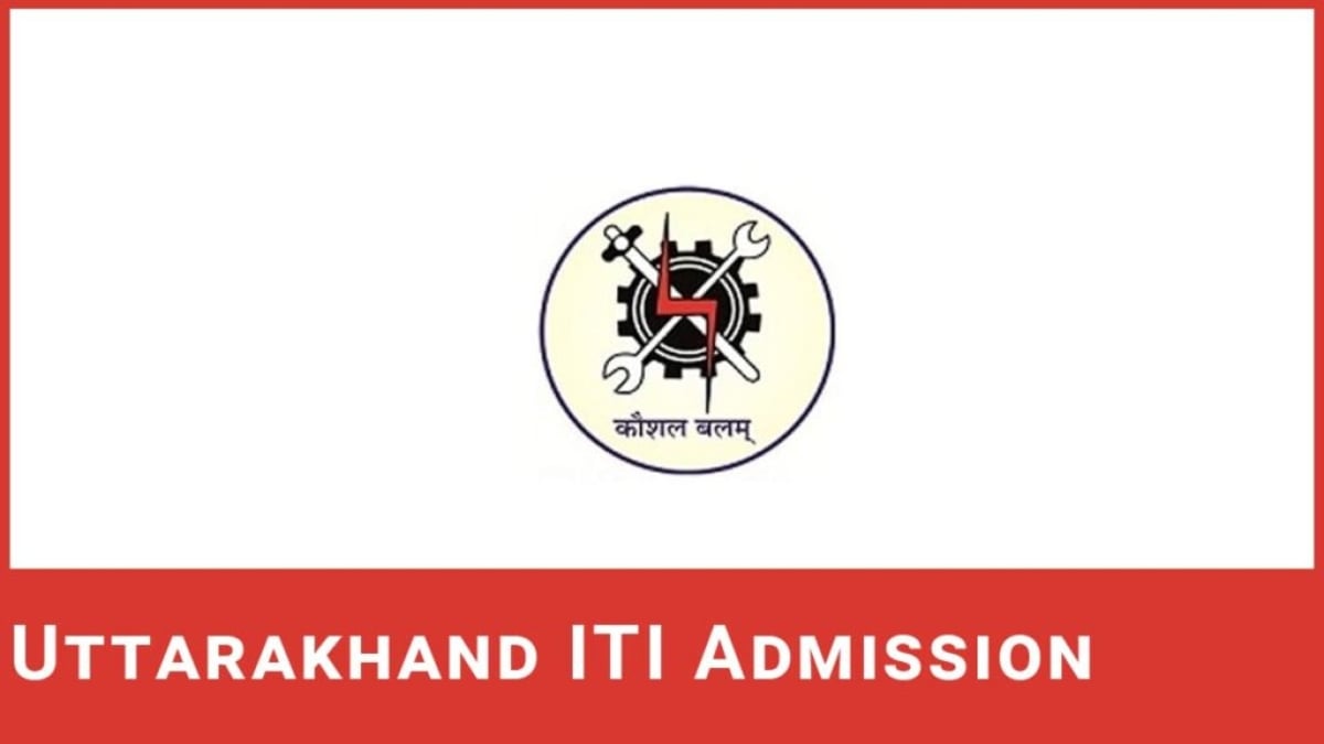 Uttarakhand ITI Admission 2025 Application Form, Rank List, Counselling