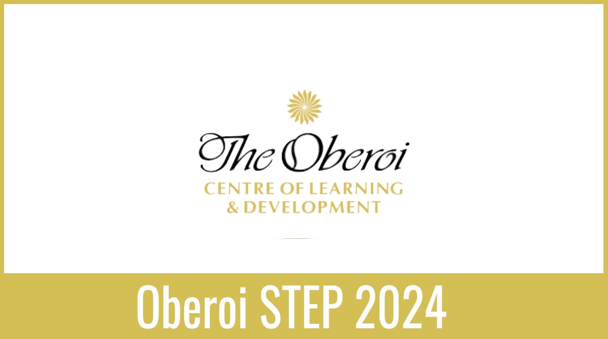 Oberoi STEP 2024 Application Form, Exam Date, Eligibility, Syllabus