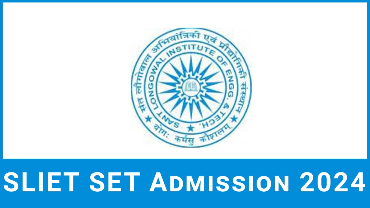 SLIET SET 2024 Exam Date, Revised Syllabus, Pattern, Eligibility