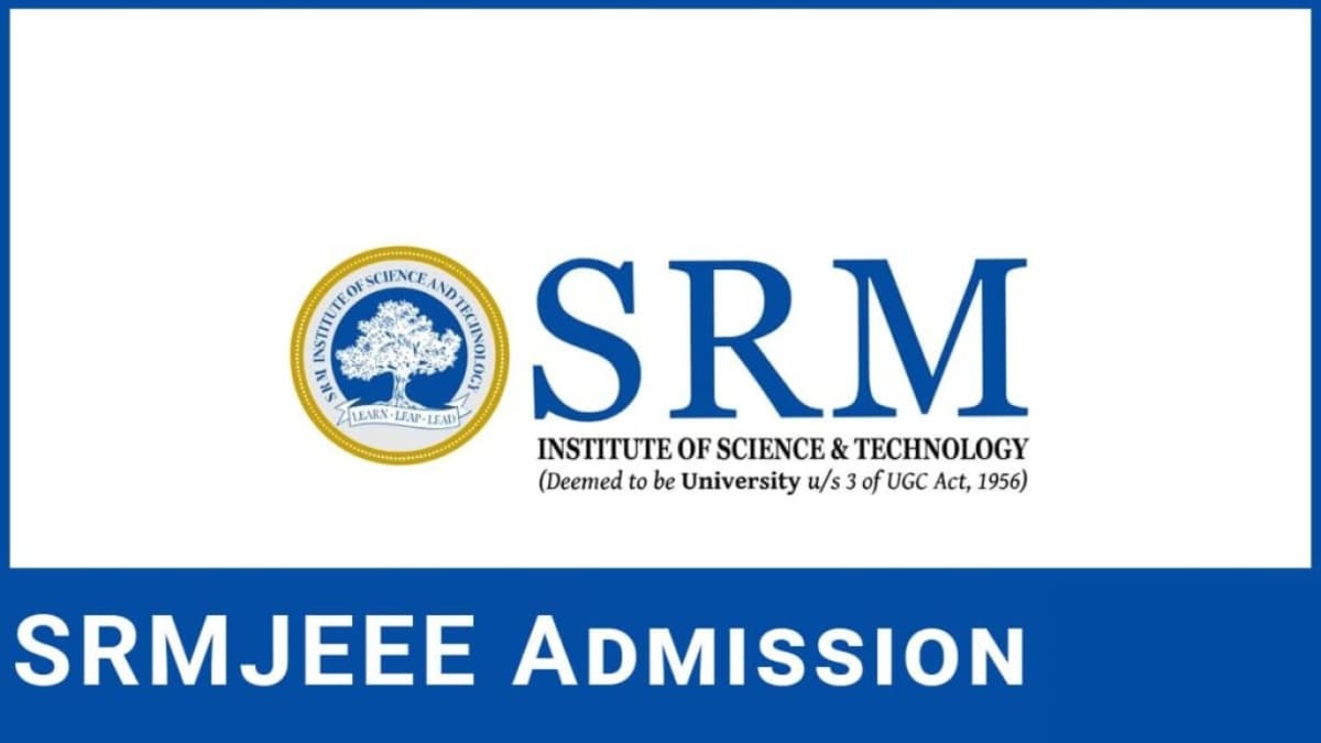 SRMJEEE 2025 Application Form, Eligibility Criteria, Exam Date