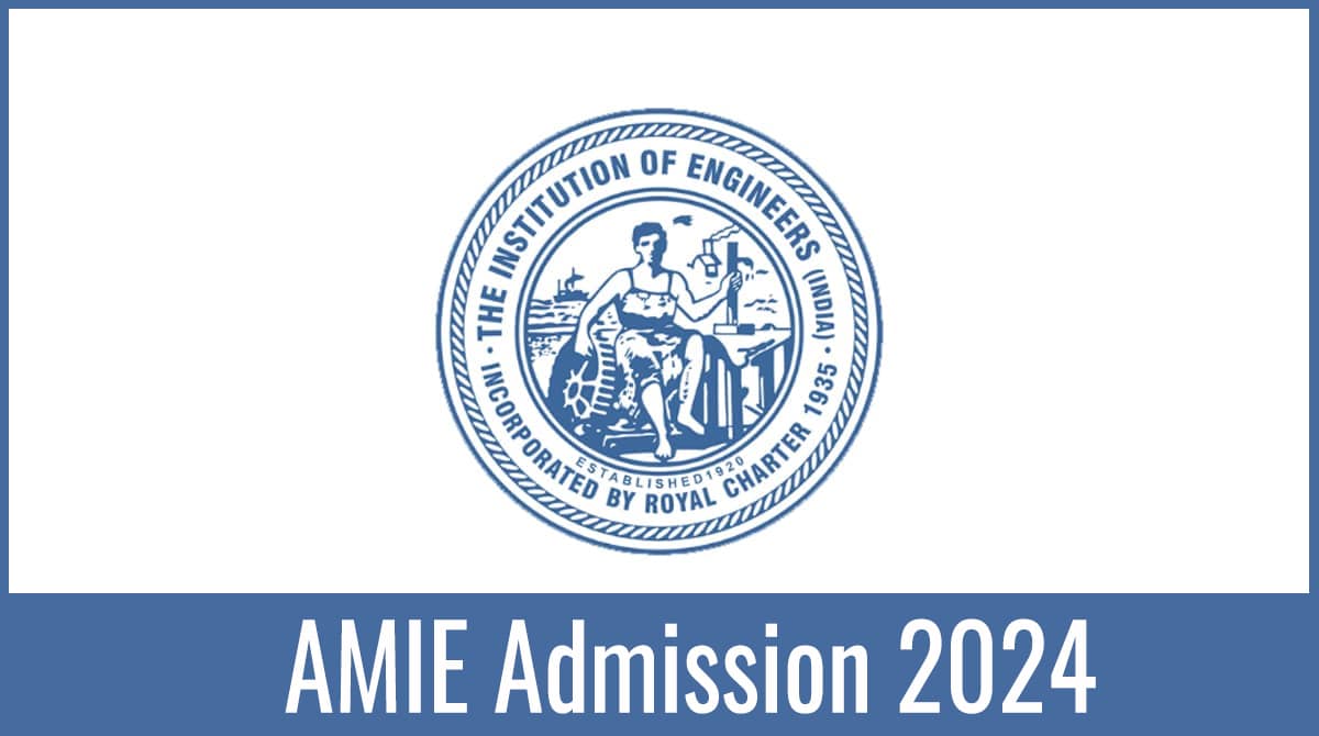 AMIE 2024 form, Exam Date, Syllabus, Eligibility, Pattern, Result