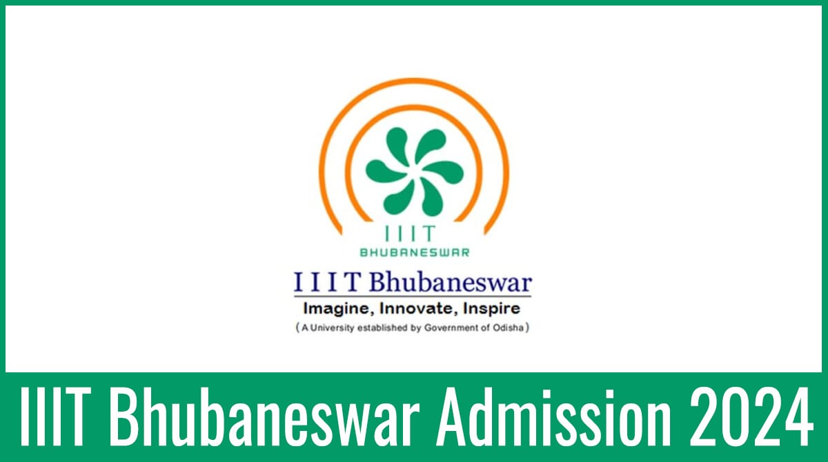 IIIT Bhubaneswar 2024 Form, Exam Date, Eligibility Criteria, Pattern