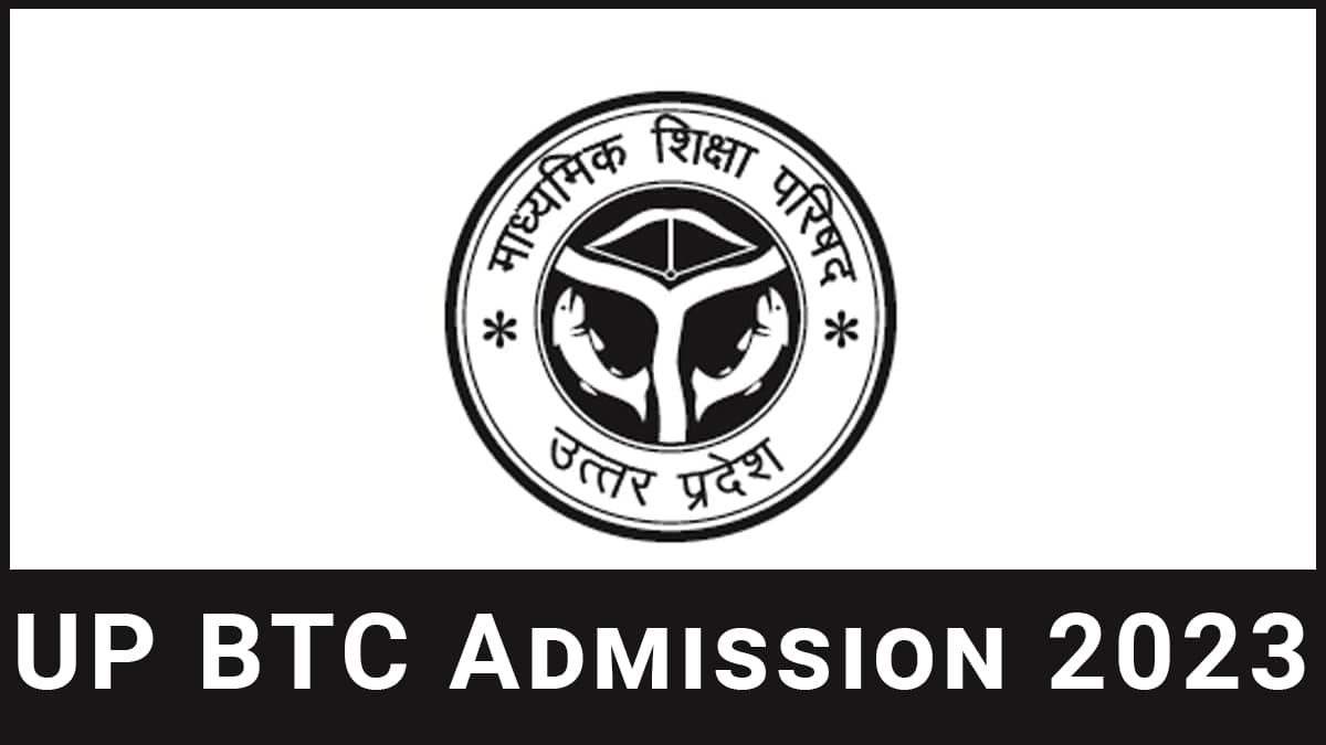 Up Btc Admission 2023 Application Form Rank List Counselling