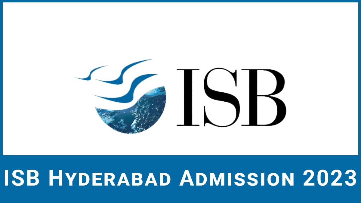 Isb Hyderabad Admission 2023 Application Form Exam Date Eligibility