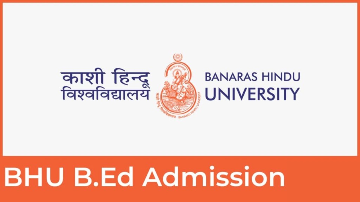 BHU B.Ed 2024 Application Form, Exam, Eligibility, Syllabus, Pattern.