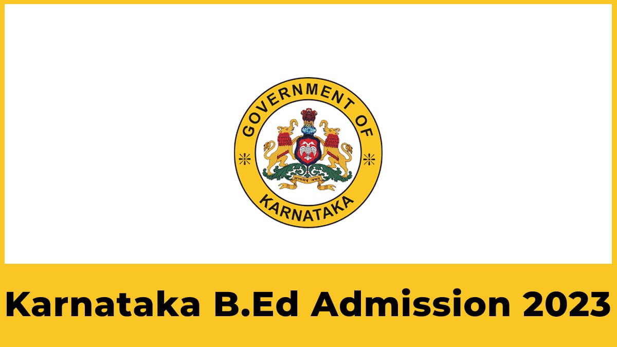 Karnataka B.Ed Admission 2023 Application Form, Date, Eligibility ...