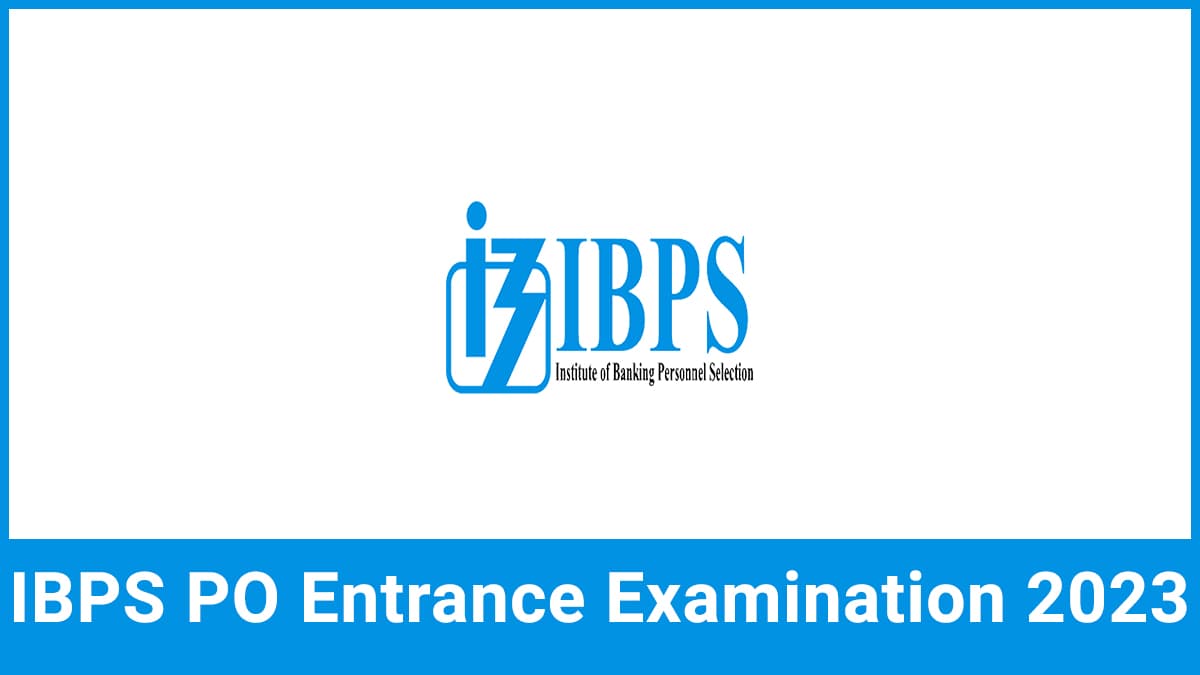 IBPS PO 2023 Application Form, Date, Eligibility, Pattern, Syllabus, etc.