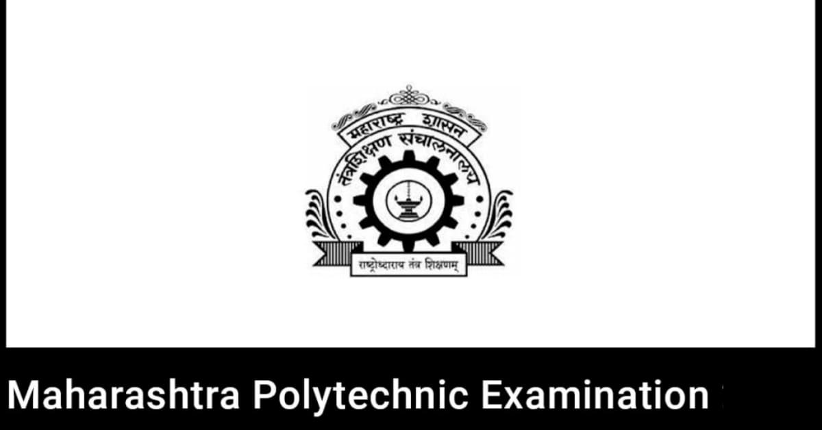 Maharashtra Polytechnic 2024 Form, Exam Date, Eligibility, Syllabus, Etc.