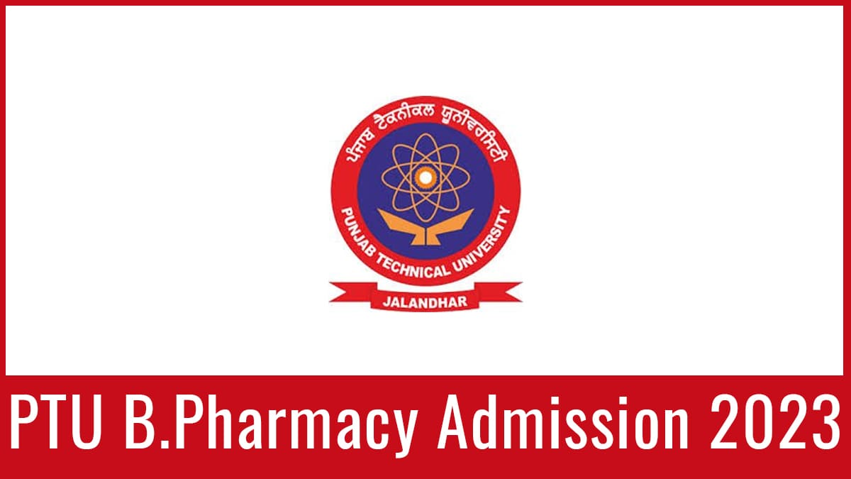 PTU B.Pharmacy 2024 Application Form Exam Date Eligibility Syllabus Etc.  