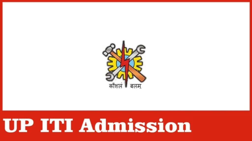 UP ITI Admission 2024 Application Form, Rank List, Counselling.