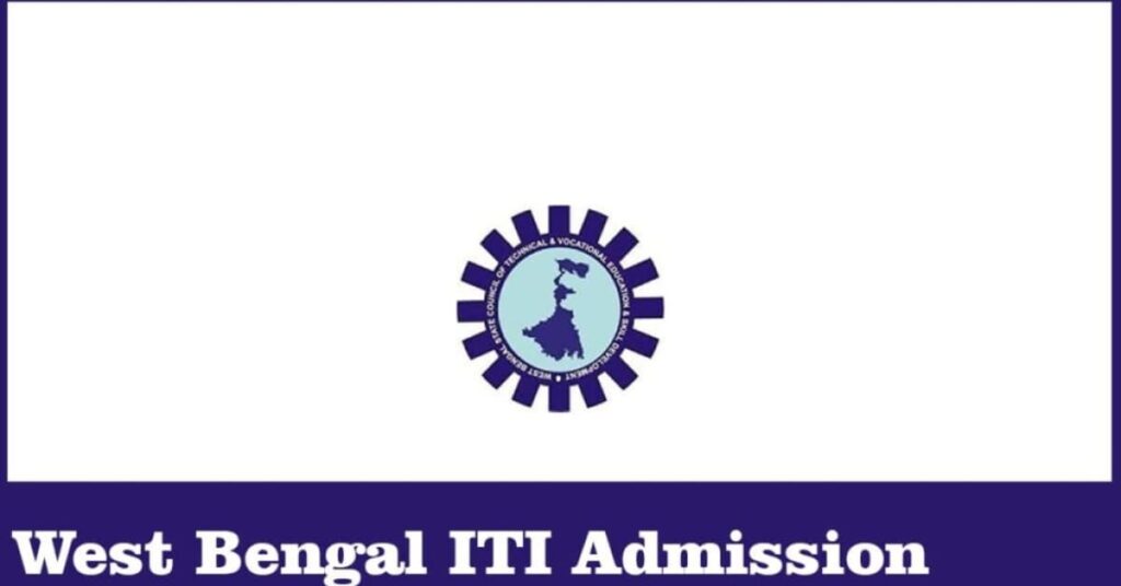 West Bengal ITI Admission 2024 Application Form, Rank List, Counselling, etc.