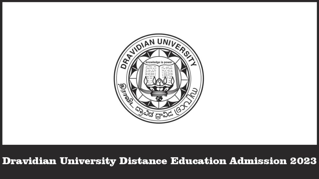 Dravidian University Distance Education Admission 2023, Application form, Notification, Eligibility, etc.