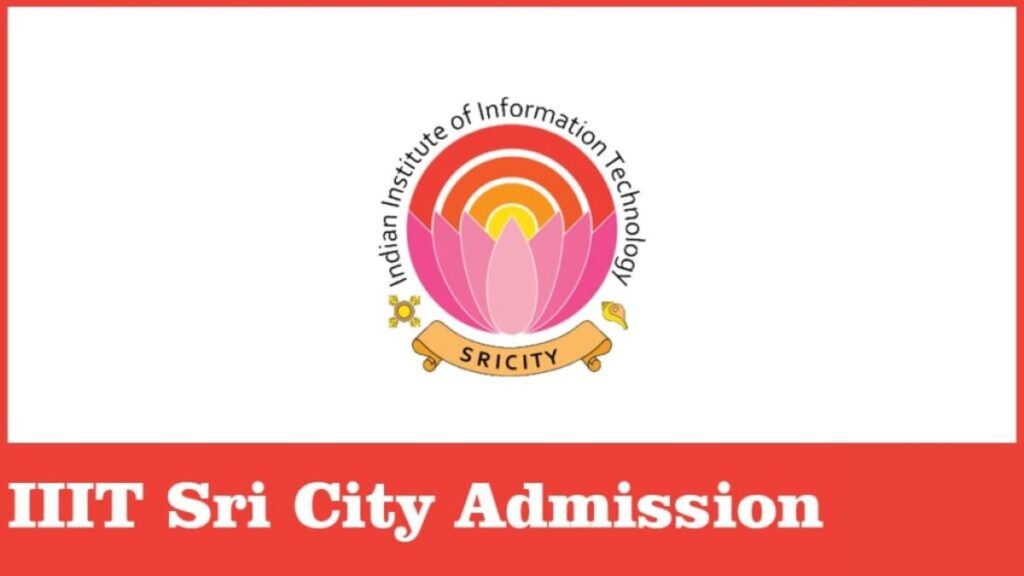 IIIT Sri City Admission 2024, Application Form, Eligibility, Dates.