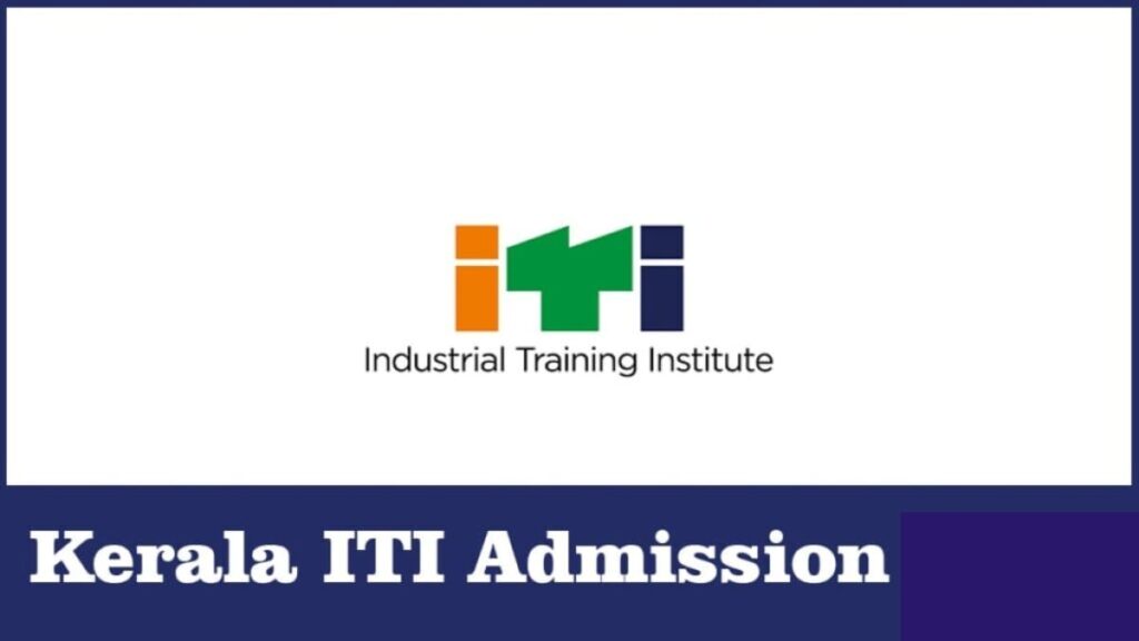 Kerala ITI Admission 2024, Form, Eligibility, Types of Trade.