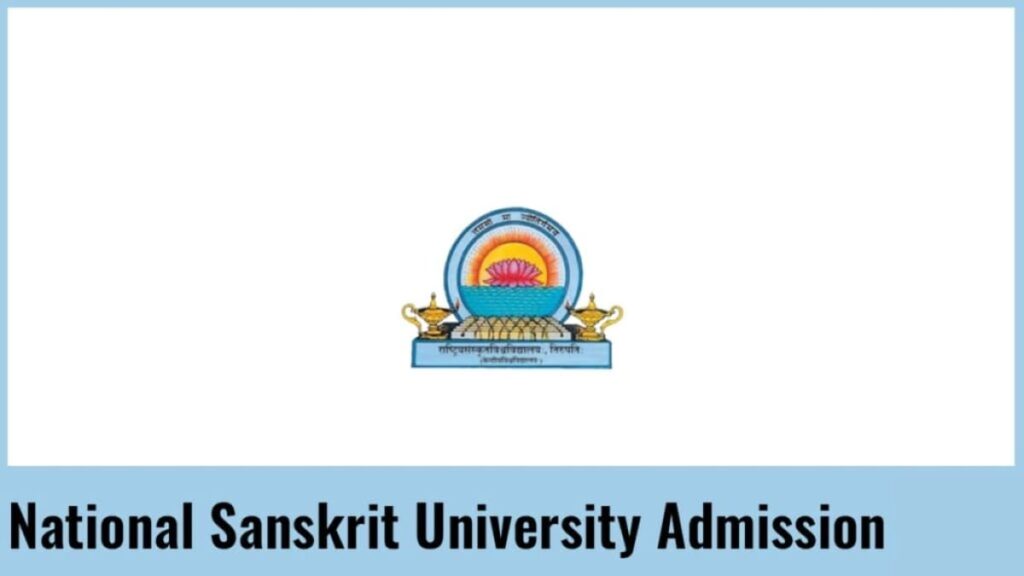 National Sanskrit University Admission 2024, Application Form, Eligibility, Courses.