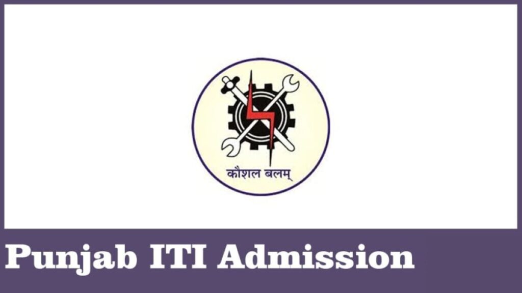 Punjab ITI Admission 2024, Form, Eligibility, Pattern, Syllabus.