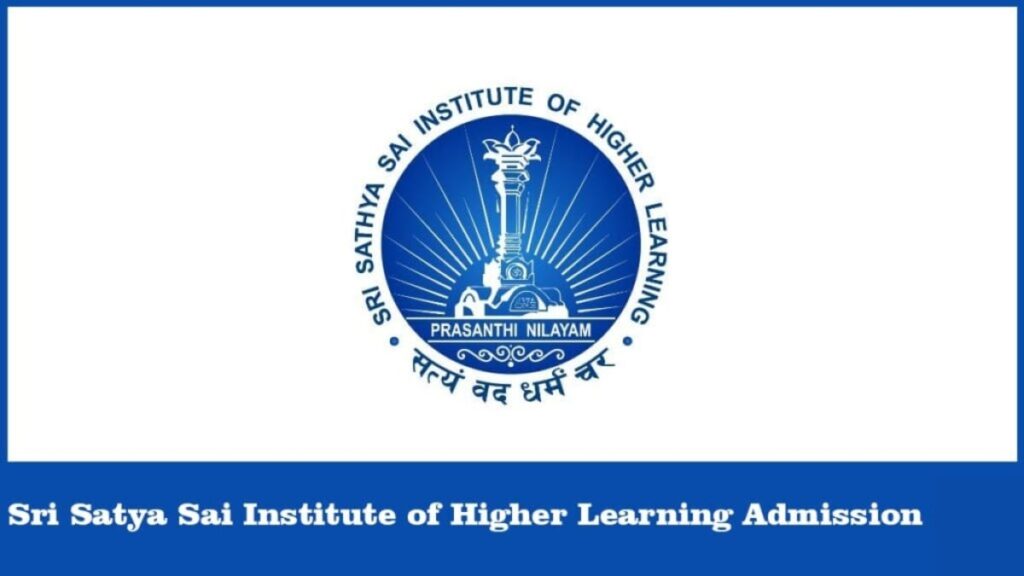 Sri Satya Sai Institute of Higher Learning Admission 2024, Application Form, Documents Required, Course list, Admission Process