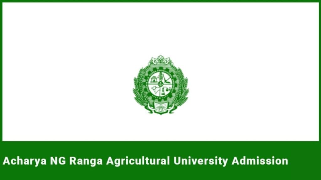 Acharya NG Ranga Agricultural University Admission 2025 INFO