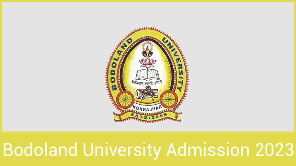 Bodoland University Admission 2023, Application Form, Course syllabus, etc.