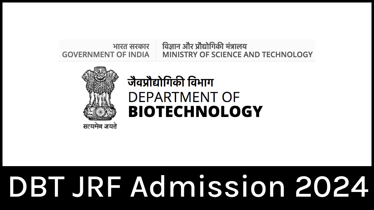 DBT JRF 2024 Form, Eligibility, Exam Date, Syllabus, Pattern, etc.