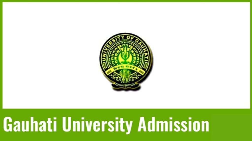 Gauhati University Admission 2024, Form, Eligibility.