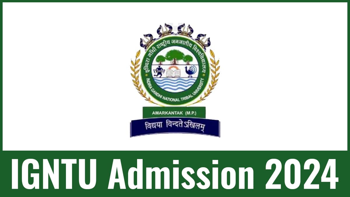 IGNTU 2024 Application Form, Syllabus, Exam Date, Eligibility, Etc.