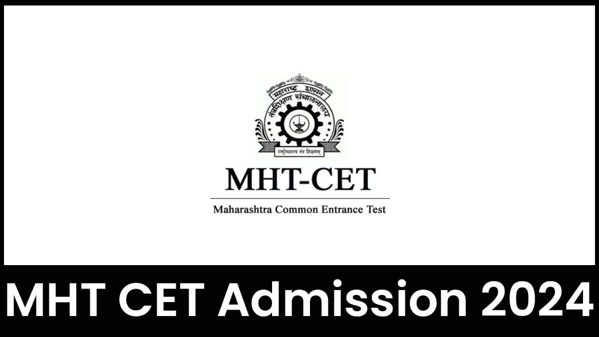 MHT CET 2024, Form, Eligibility, Examination Patten, Syllabus, etc.