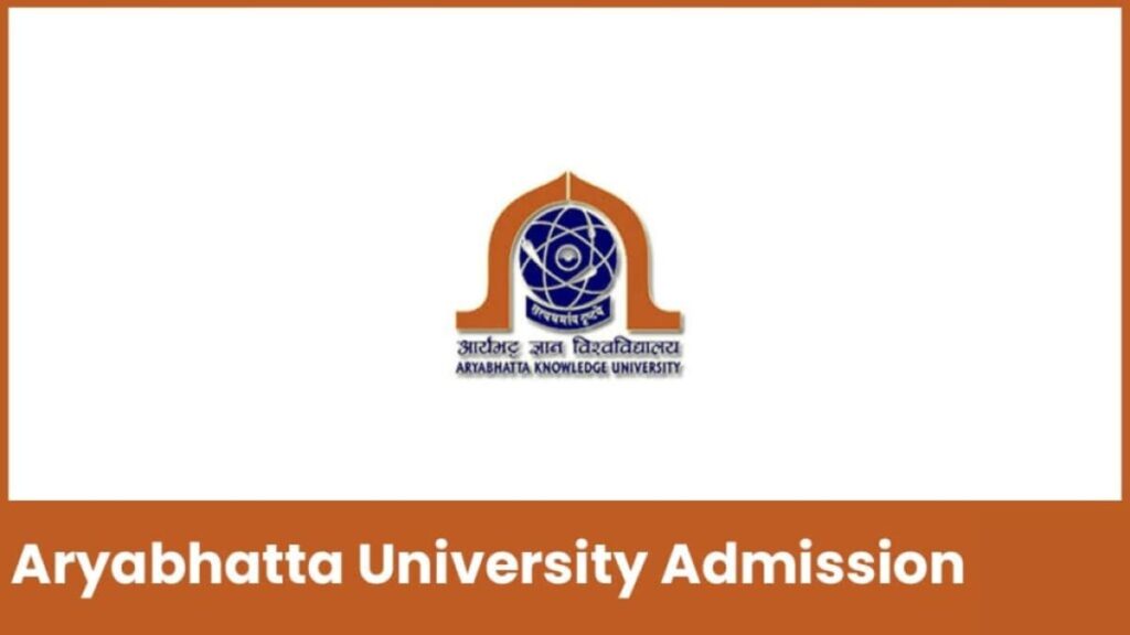 Aryabhatta University 2024, Form, Eligibility, Course.