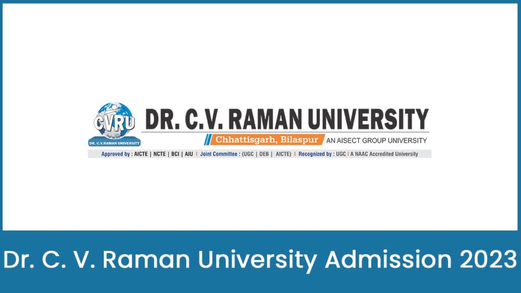 Dr. C. V. Raman University Admission 2023, Application Form, Eligibility, etc.