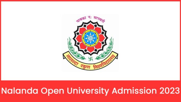 Nalanda Open University Admission 2023, Form, Eligibility, etc.