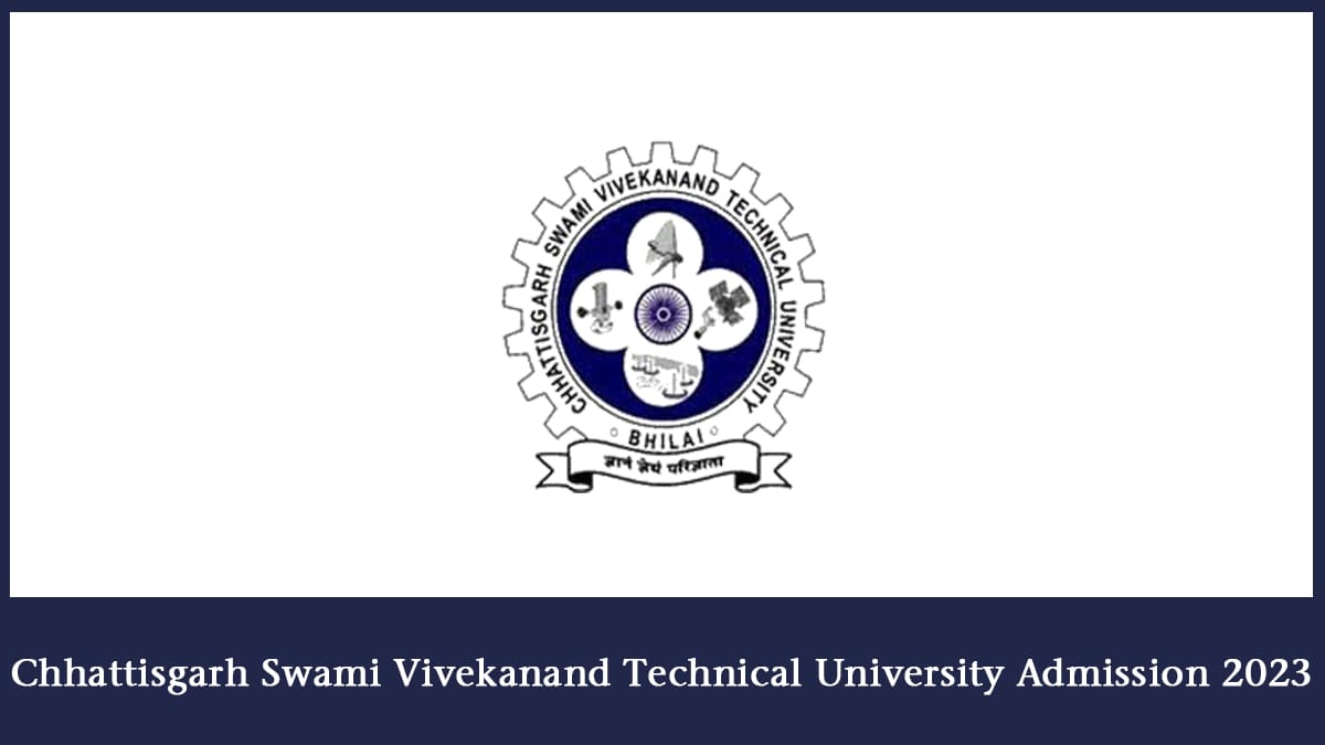 Chhattisgarh Swami Vivekanand Technical University Admission 2024