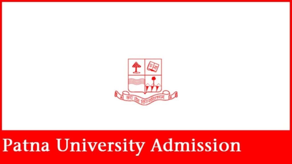 Patna University Admission 2024, Form, Eligibility, Course